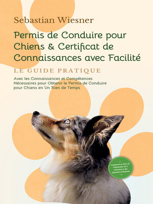 cover image of Permis de Conduire pour Chiens & Certificat de Connaissances avec Facilité